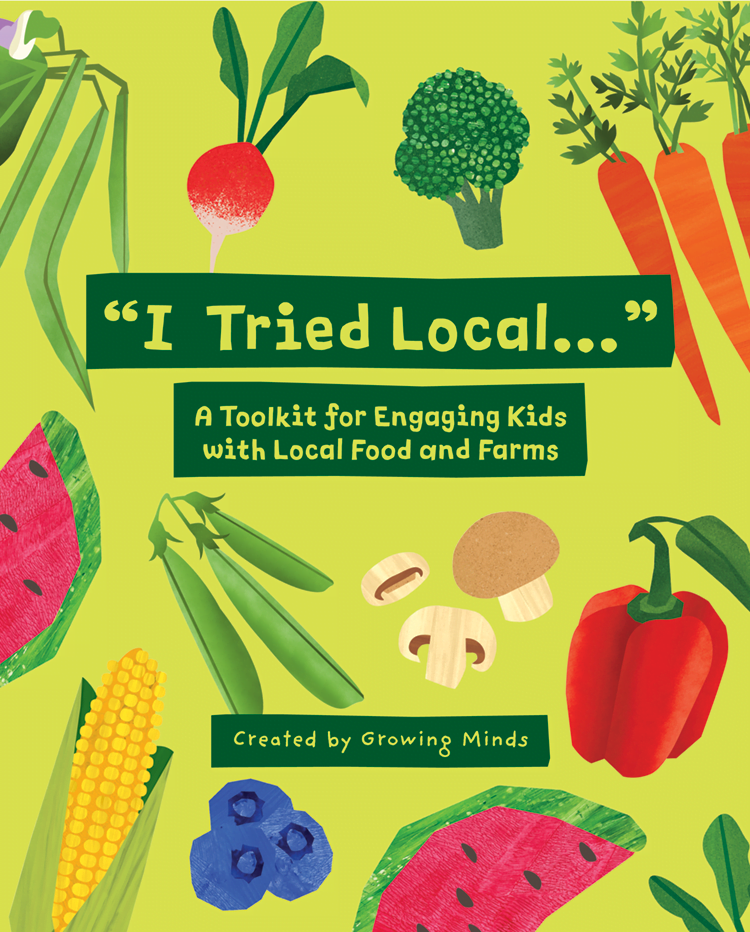 "I Tried Local..." A Toolkit for Engaging Kids with Local Food and Farms